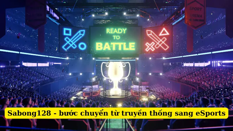 Sabong128 - bước chuyển từ truyền thống sang eSports