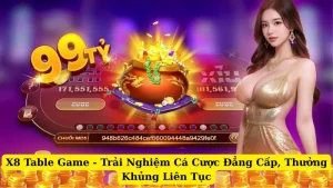 X8 Table Game - Trải Nghiệm Cá Cược Đẳng Cấp, Thưởng Khủng Liên Tục